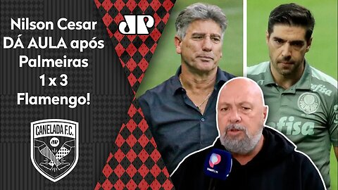 "O Renato Gaúcho PÔS o Abel Ferreira NO BOLSO!" Nilson Cesar DÁ AULA após Palmeiras 1 x 3 Flamengo!