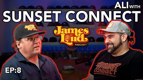 James Loud Podcast EP #8 - Ali with Sunset Connect