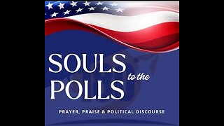 Souls to the Polls - Fri Oct 11th, 2024