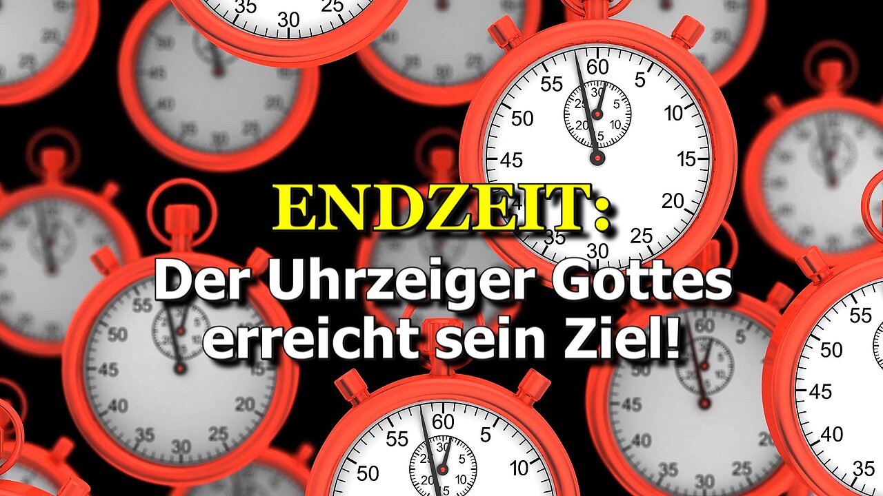 328 - Der Uhrzeiger Gottes erreicht sein Ziel!