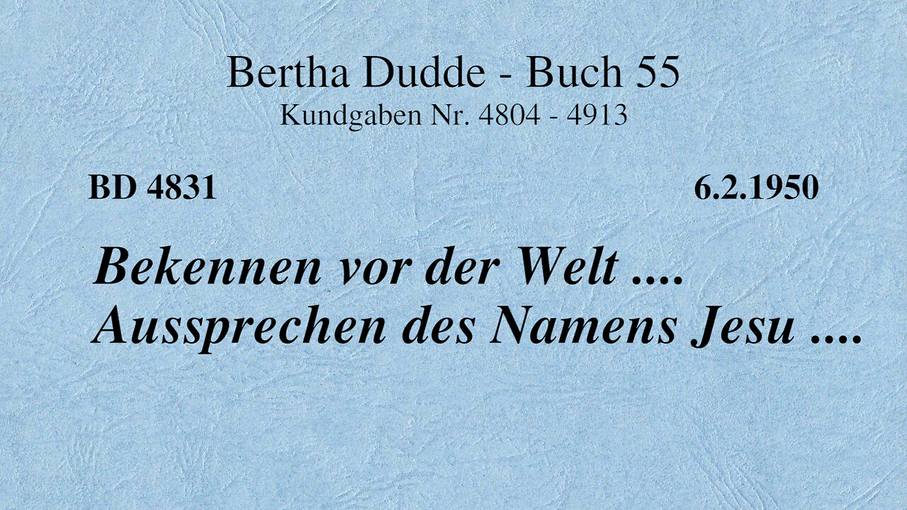 BD 4831 - BEKENNEN VOR DER WELT .... AUSSPRECHEN DES NAMENS JESU ....