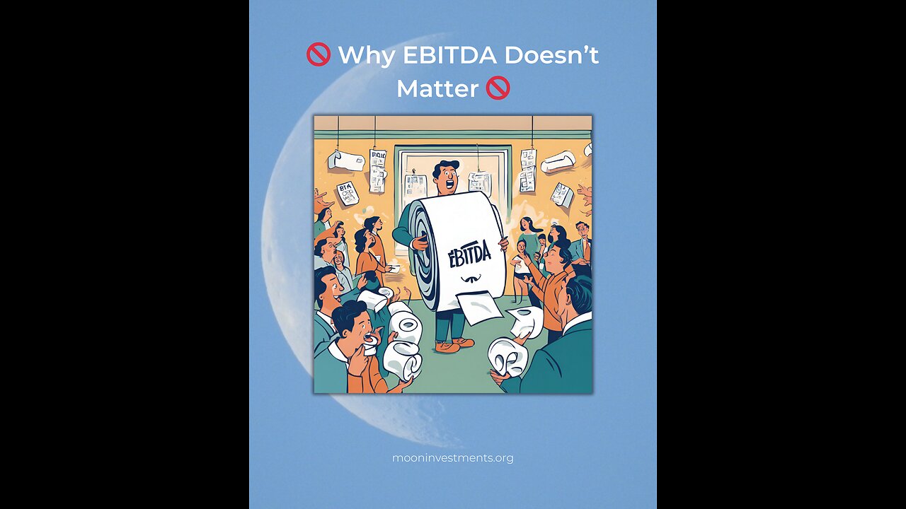 🚫 Why EBITDA Doesn’t Matter 🚫