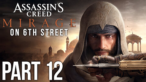 Assassin's Creed Mirage on 6th Street Part 12