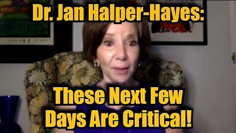 Dr. Jan Halper-Hayes Big Intel 10-17-24 - These Next Few Days Are Critical!