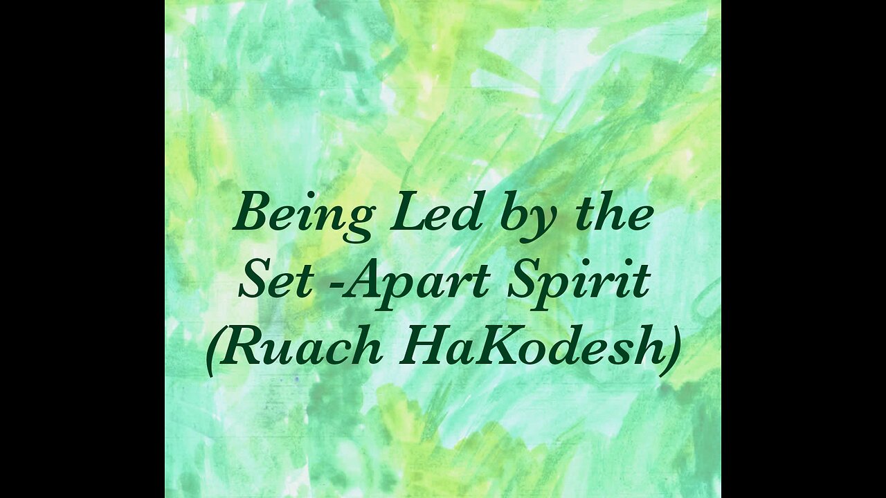 Being Led By The Set-Apart Ruach