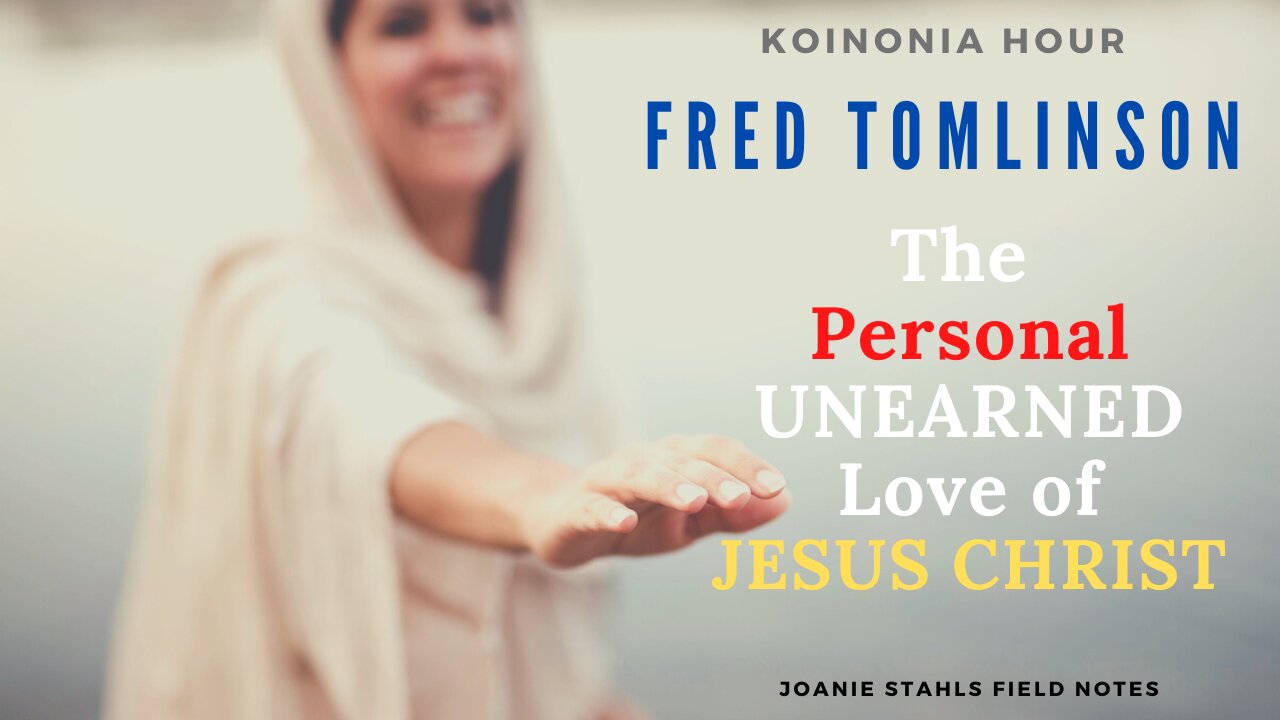 The Personal Unearned Love of Jesus Christ