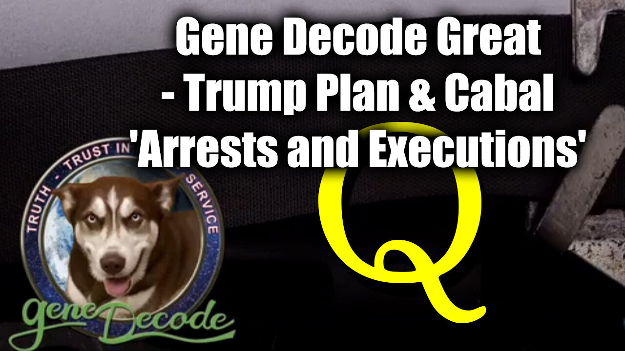 Gene Decode Great - Trump Plan And Cabal 'Arrests And Executions' - 9/29/24..