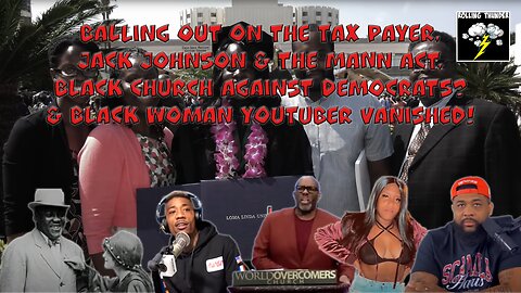 Balling Out on the State | Jack Johnson: The Mann Act | Black Church Against Dems? | BW Vanished