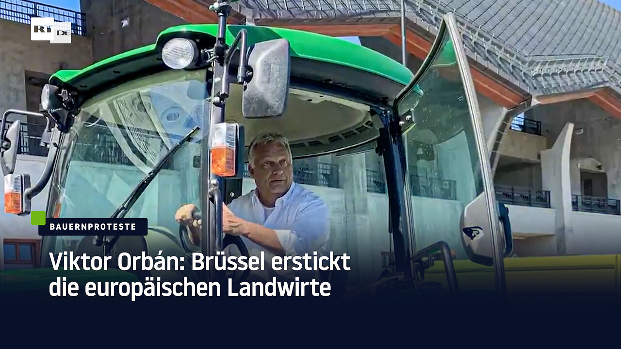 Viktor Orbán: Brüssel erstickt die europäischen Landwirte