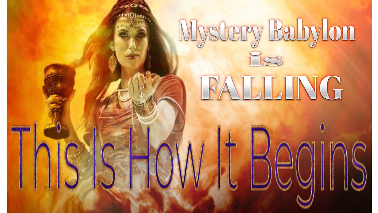 Mystery Babylon Is Falling & This Is How It Begins