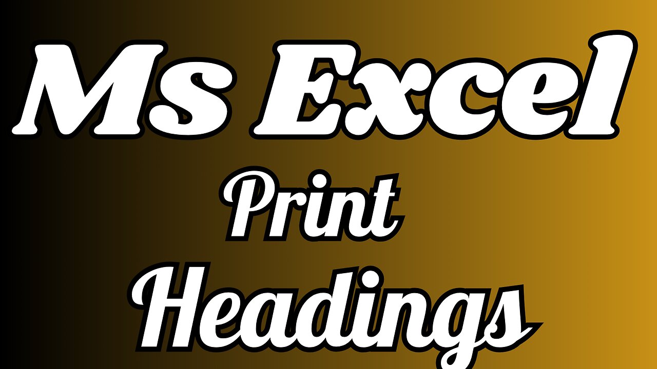 How to Print Column Headings on Each Page in Excel