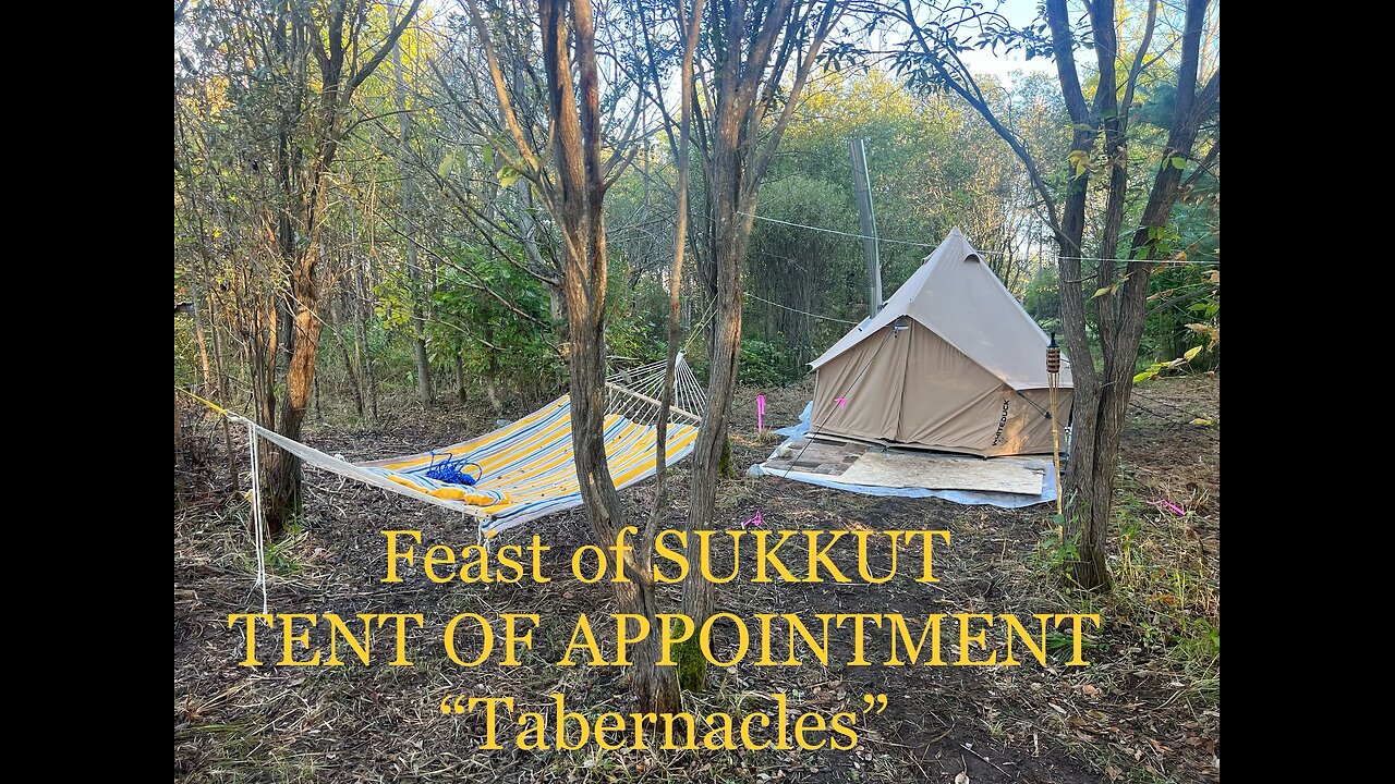 Feast of Sukkut TENT OF APPOINTMENT "Tabernacles"