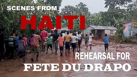 The real Haiti part 2, fete du drapo rehearsal