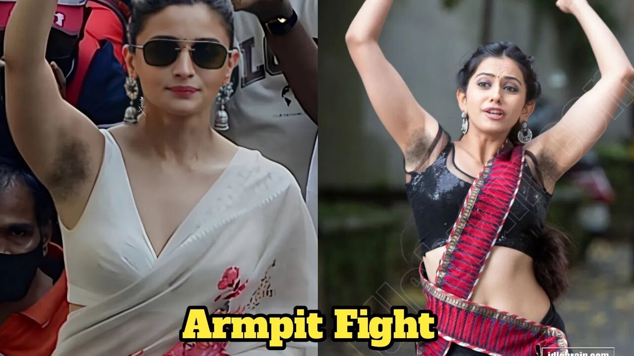 Rakul Preet Singh Vs Alia Bhatt Armpit Battle||Rakul Preet Singh Vs Alia Bhatt||Actress Armpit Fight