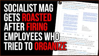 Socialist Magazine FIRES Staff For Trying To Organize, It Is Ironic