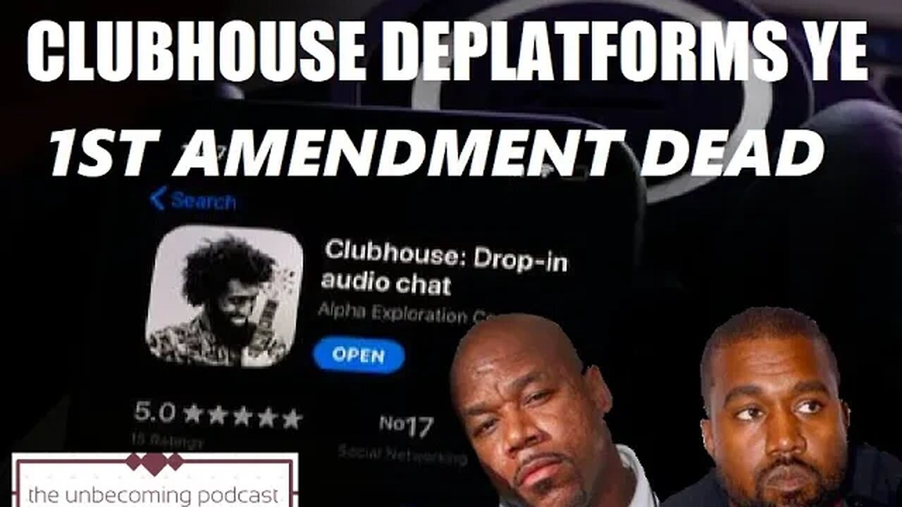 UNBECOMING CLUBHOUSE DEPLATFORMS AND BANS YE