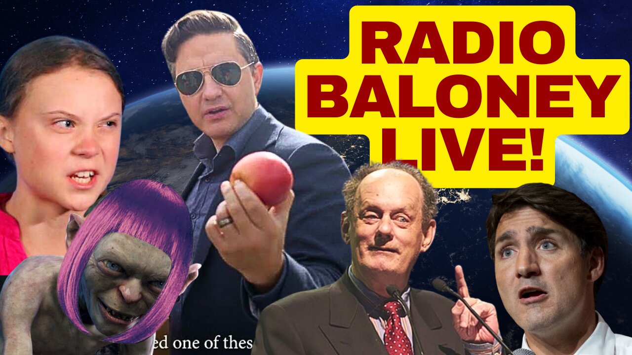 Radio Baloney Live! Gollum Movie, Rex Murphy, Poilievre, Woke Or Parody?