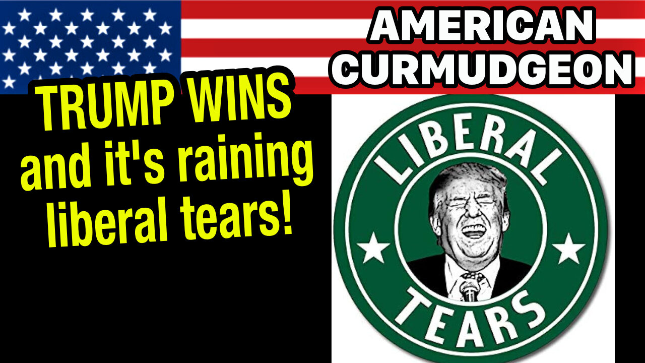 TRUMP WINS and it's raining liberal tears!