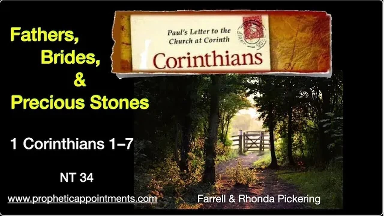 EP 34, 1 Corinthians 1-7 "Fathers, Brides, and Precious Stones" Pickering