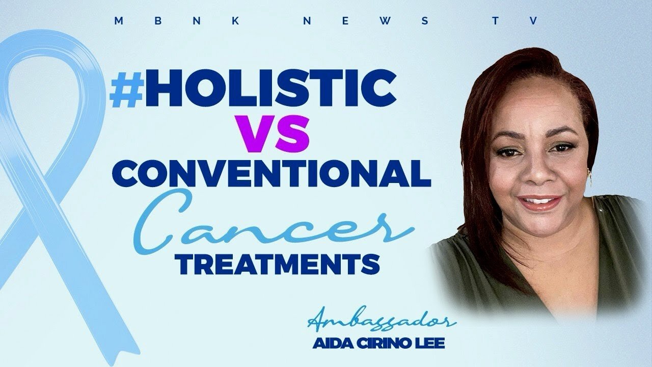 Holistic Vs Conventional Cancer Treatments | Mamlakak Broadcast Network