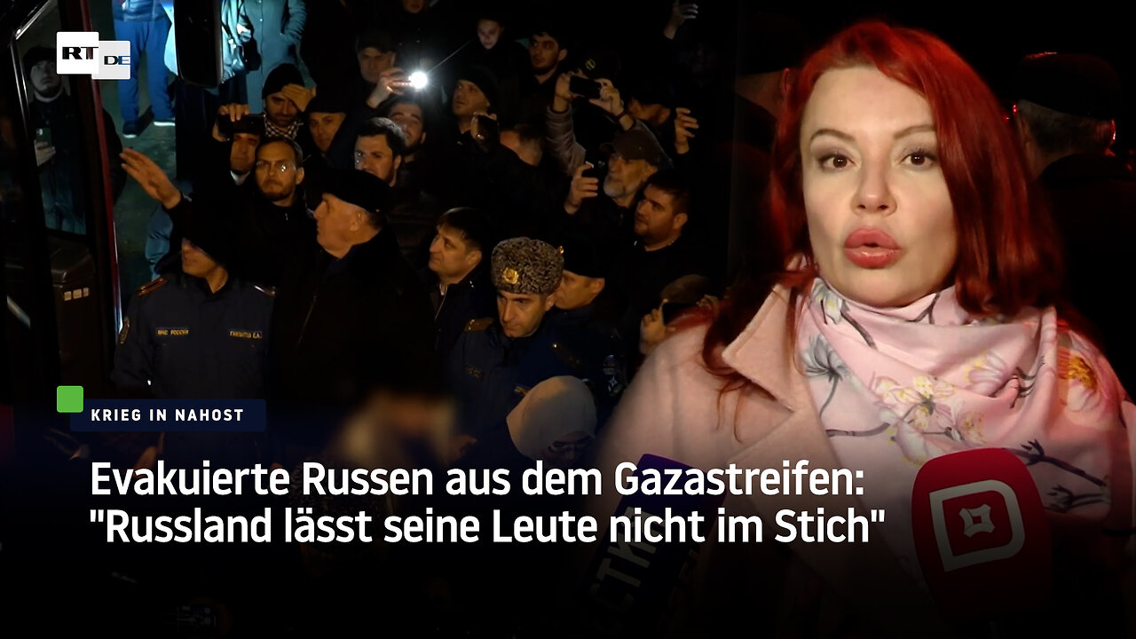 Evakuierte Russen aus dem Gazastreifen: "Russland lässt seine Leute nicht im Stich"