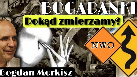 Bogadanki - Dokąd zmierzamy?