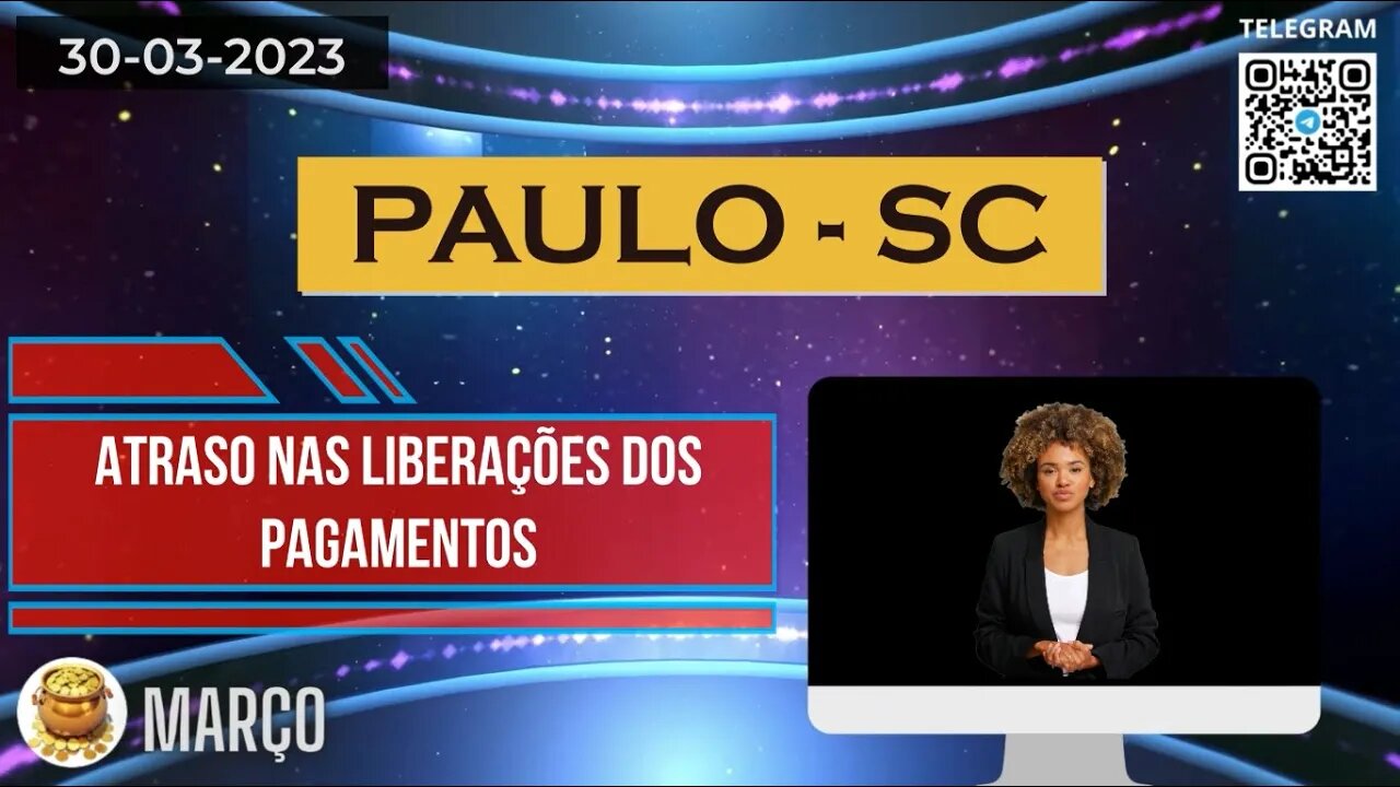 PAULO-SC Atraso nas Liberações dos Pagamentos das Operações