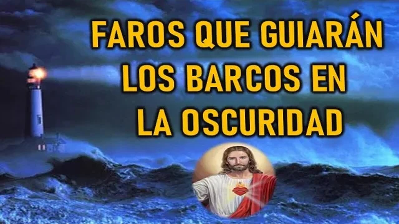 FAROS QUE GUIARÁN LOS BARCOS EN LA OSCURIDAD - MENSAJE DE JESÚS A DANIEL DE MARÍA