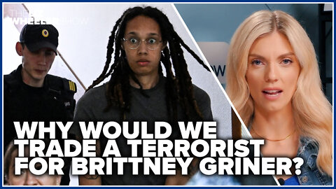 Why would we trade a terrorist for Brittney Griner?