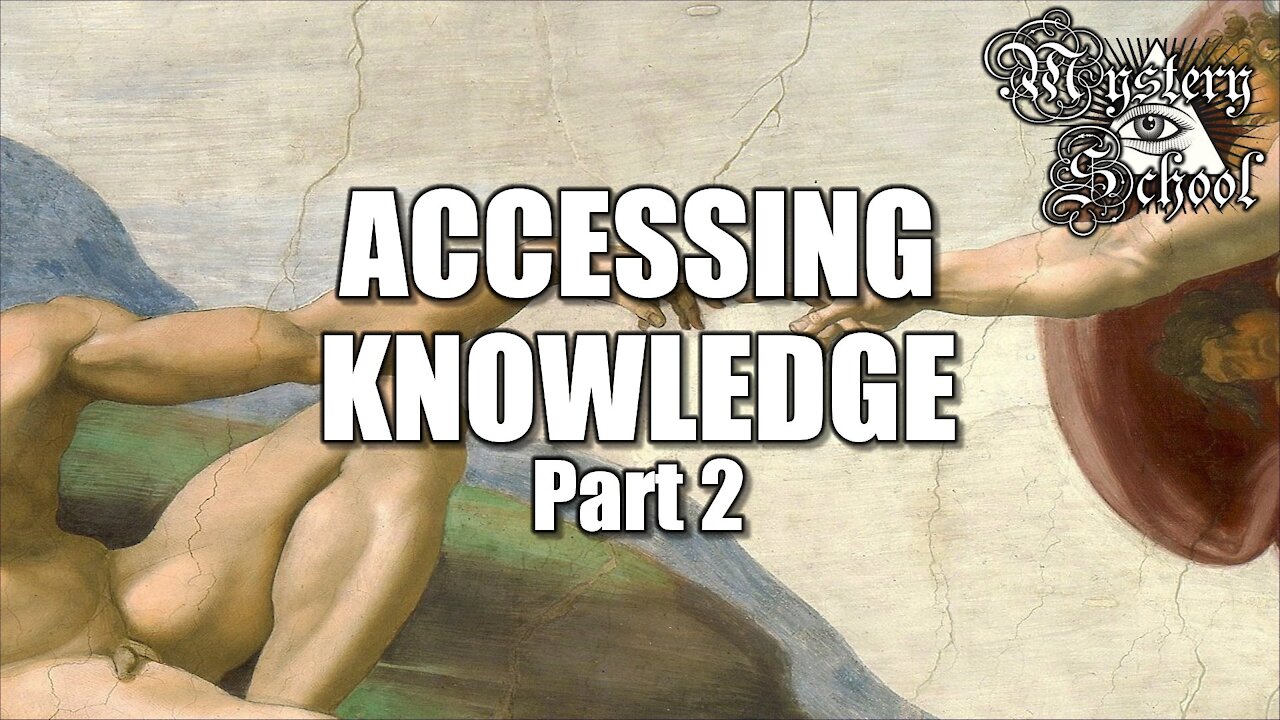 Mystery School Lesson 6: Accessing Knowledge Part 2