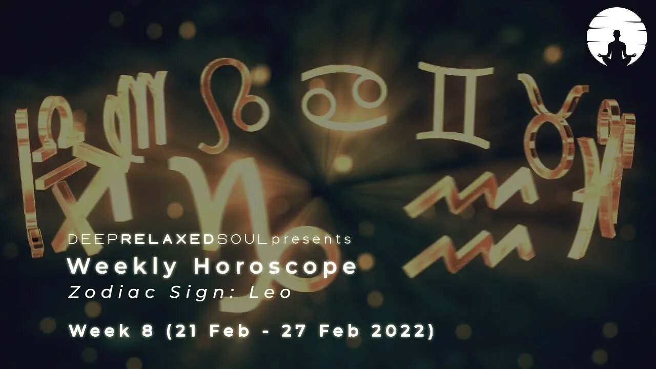 Leo Weekly Horoscope - Week 8 from 21 February to 27 February 2022 | tarot readings