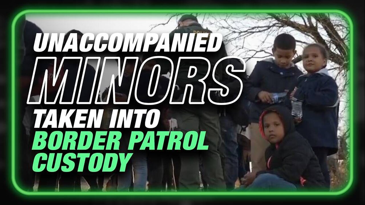 VIDEO: Unaccompanied Minors Taken Into Border Patrol Custody On A Daily Basis