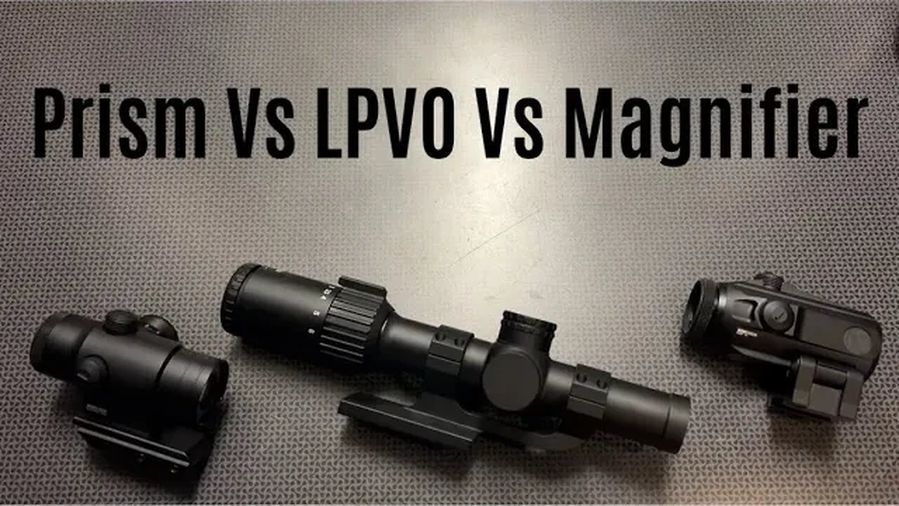 LPVO Vs Prism Vs Magnifier