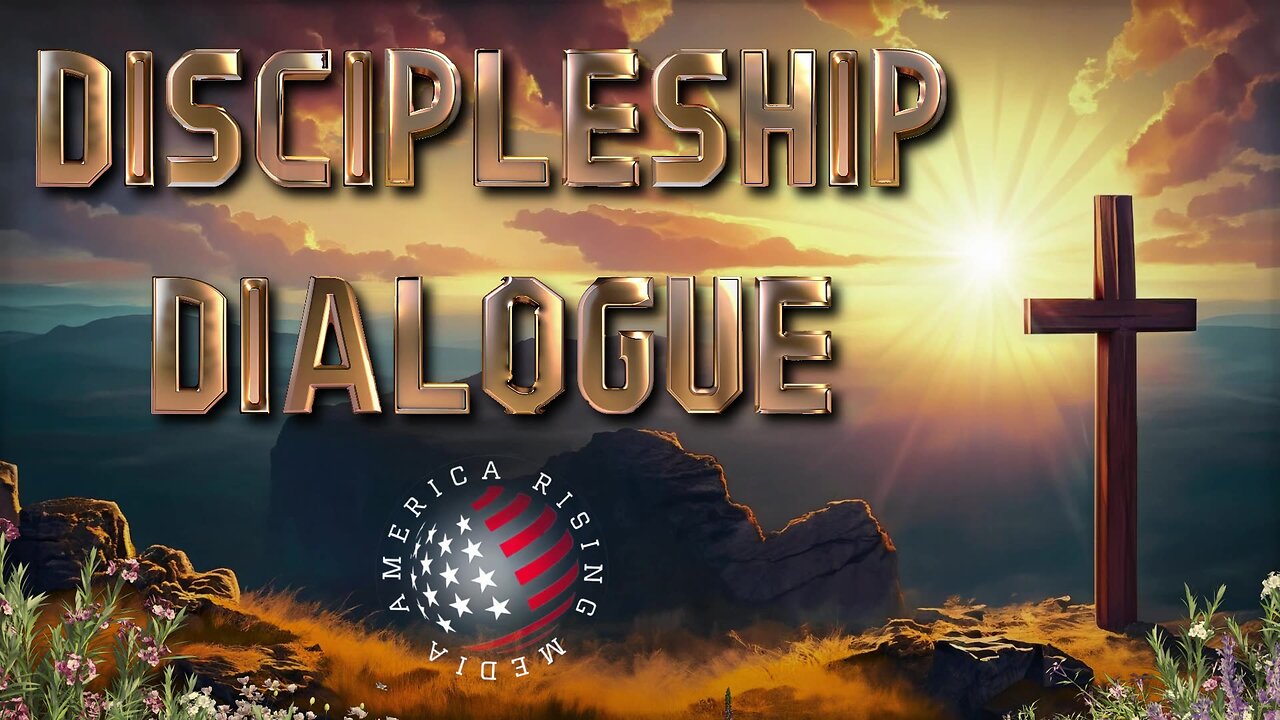 Discipleship Dialogue - Ep. 3