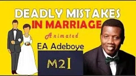 7 MISTAKES TO AVOID IN MARRIAGE - EA ADEBOYE - *MOTIVATION 2 INSPIRE*
