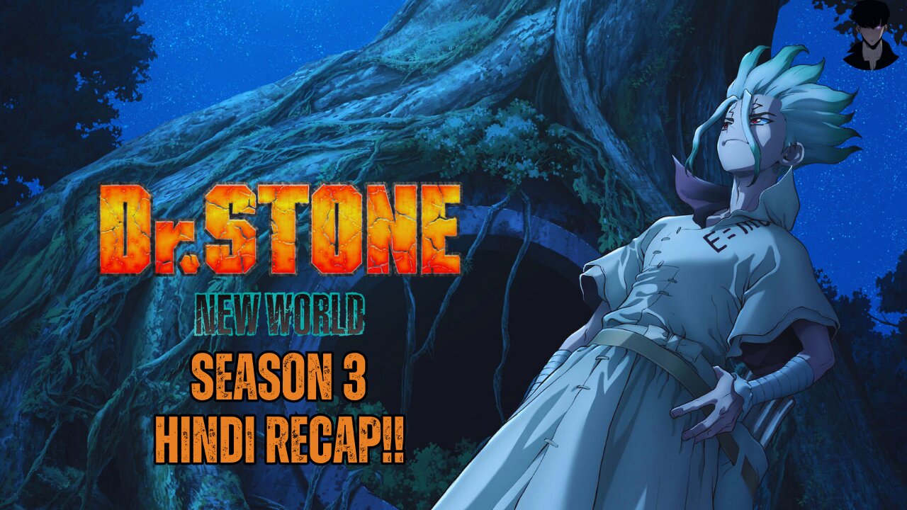 From Stone to Space: Dr. Stone Season 3 Recap in Hindi