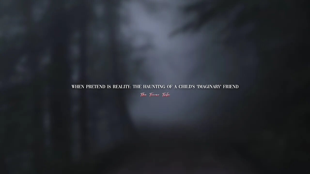 When Pretend is Reality: The Haunting of a Child's 'Imaginary' Friend | Short Scary Story #100