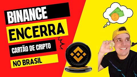 BINANCE ENCERROU CARTÃO DE CRIPTO NO BRASIL#BNB