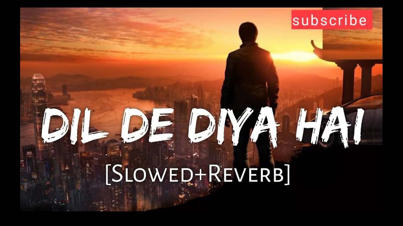 Dil de diya hai by|Anand Raj Anand| (slowed+ Reverb)