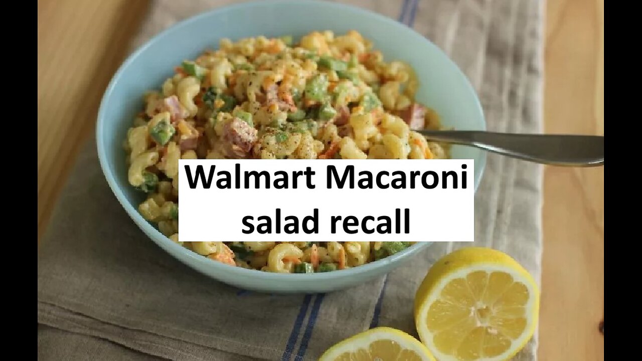 Walmart Macaroni salad recalled
