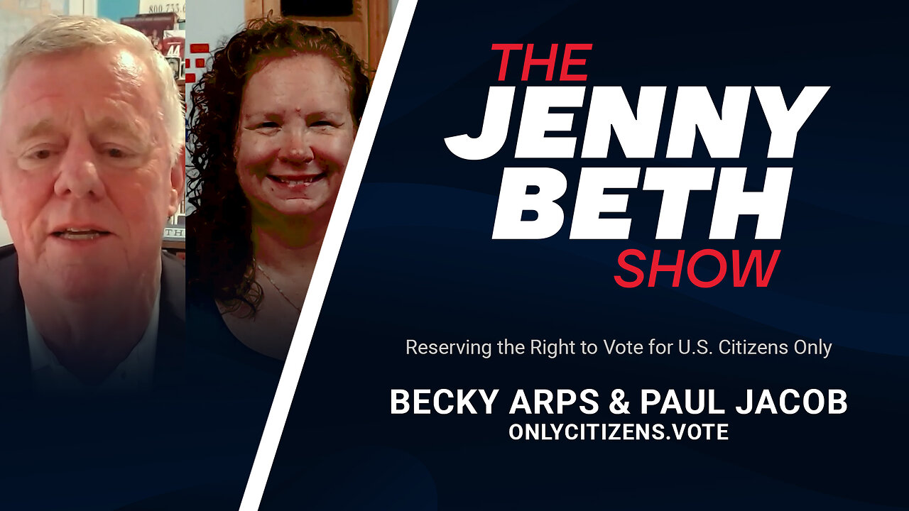 Reserving the Right to Vote for U.S. Citizens Only | Becky Arps & Paul Jacob, OnlyCitizens.Vote