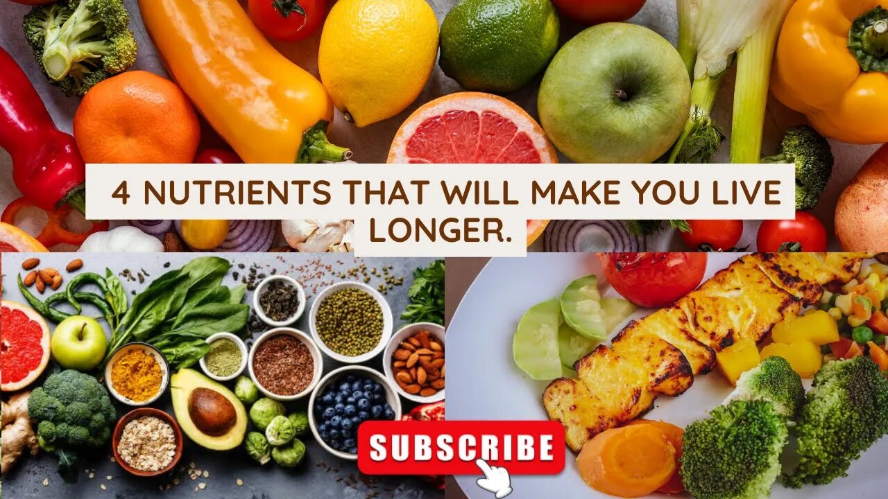 4 Nutrients That Will Make You Live Longer.