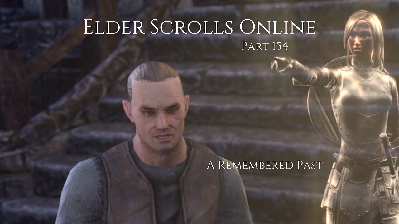 The Elder Scrolls Online Part 154 - A Remembered Past