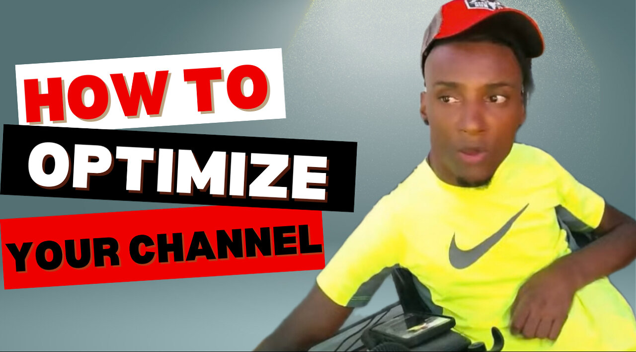 How to Optimize Your Channel!