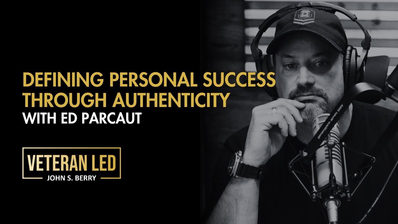 Episode 59: Defining Personal Success through Authenticity with Ed Parcaut