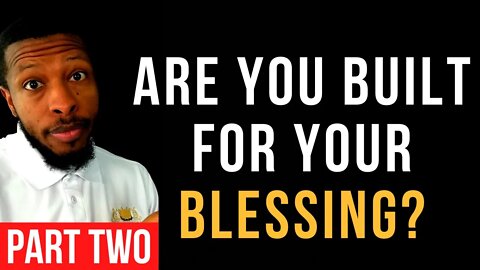 Are You Built For Your Blessing? (Part 2) | Uzziah Israel