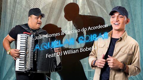 Aquelas coisas - João Gomes & Tarcisio do Acordeon Feat DJ Willian Bobella (Eletrofunk Remix 2021)