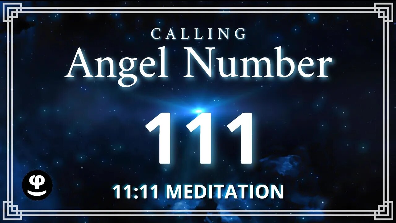 Angel Number 111 | 11:11 Meditation | 111Hz Sound Therapy