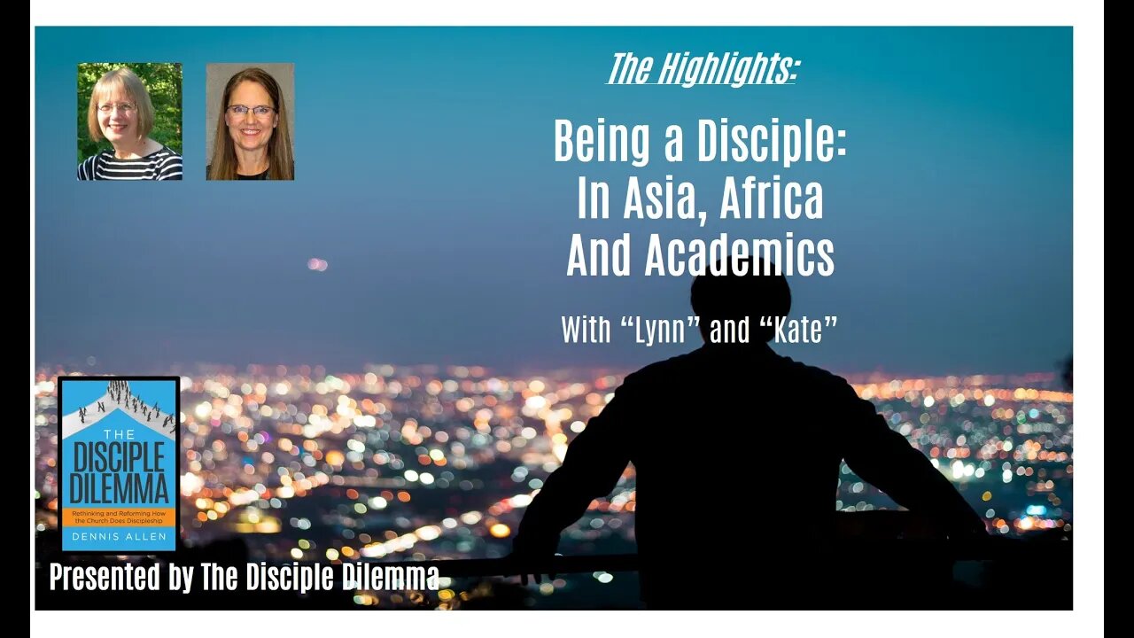 Africa - Asia - Academics - Disciples on the Mission Field on The Disciple Dilemma