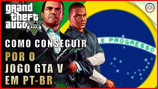 GTA V, Como por o jogo em Pt-Br | Gameplay PT-BR